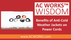 AC WORKS® Wisdom: Benefits of Anti-Cold Weather Jackets on Power Cords