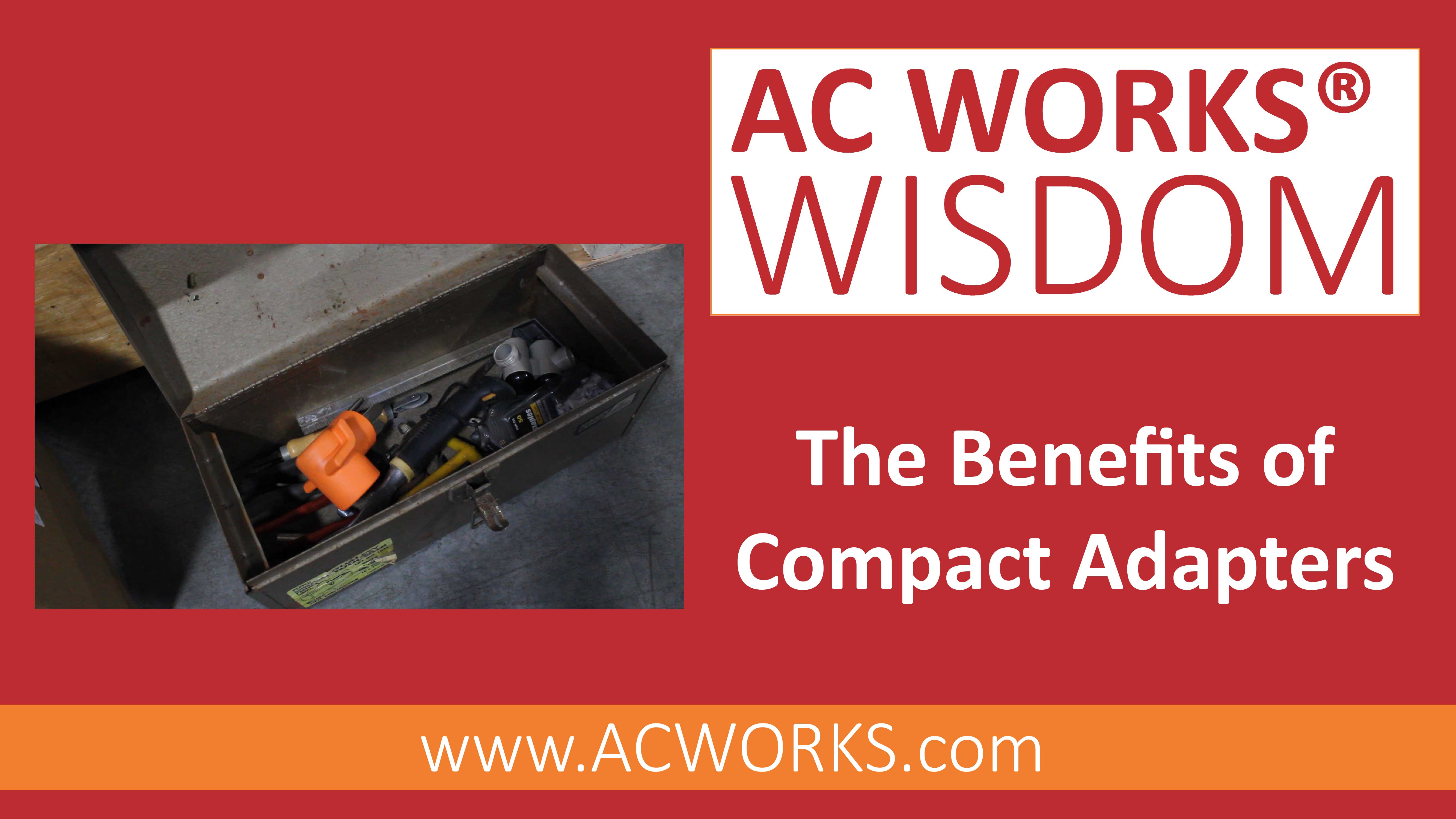 AC WORKS® Wisdom: The Benefits of Compact Adapters
