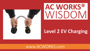 AC WORKS® Wisdom: Level 2 EV Charging