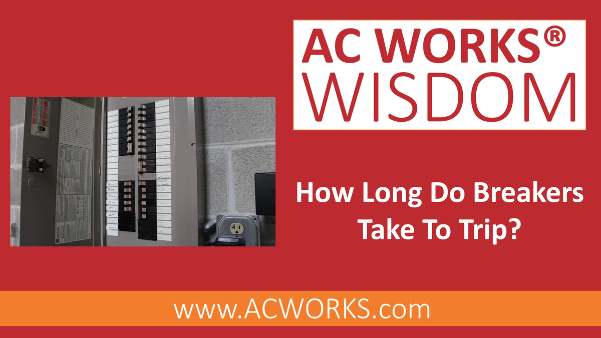 AC WORKS® Wisdom How Long Do Breakers Take To Trip? AC Connectors