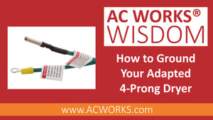 AC WORKS® Wisdom: How to Ground Your Adapted 4-Prong Dryer