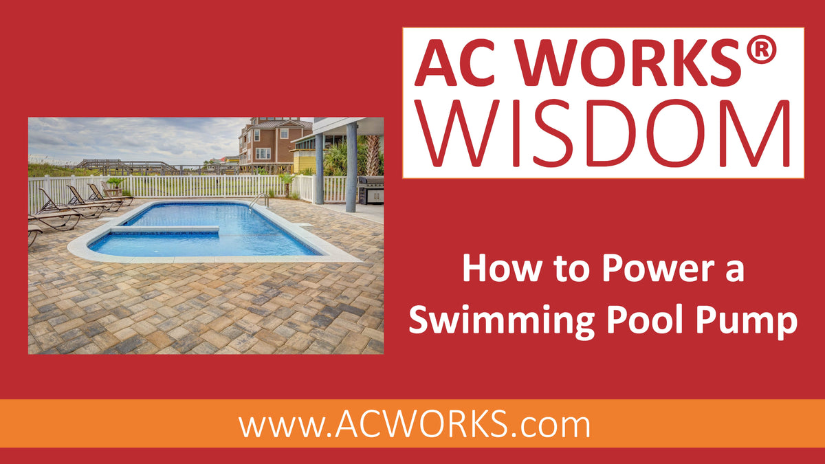AC WORKS® Wisdom How to Power Swimming Pool Pumps AC Connectors