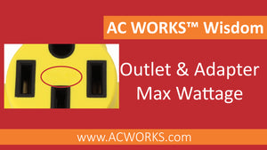 AC WORKS® Wisdom: Outlet & Adapter Max Wattage