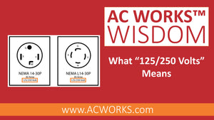AC WORKS® Wisdom: What "125/250 Volts" Means