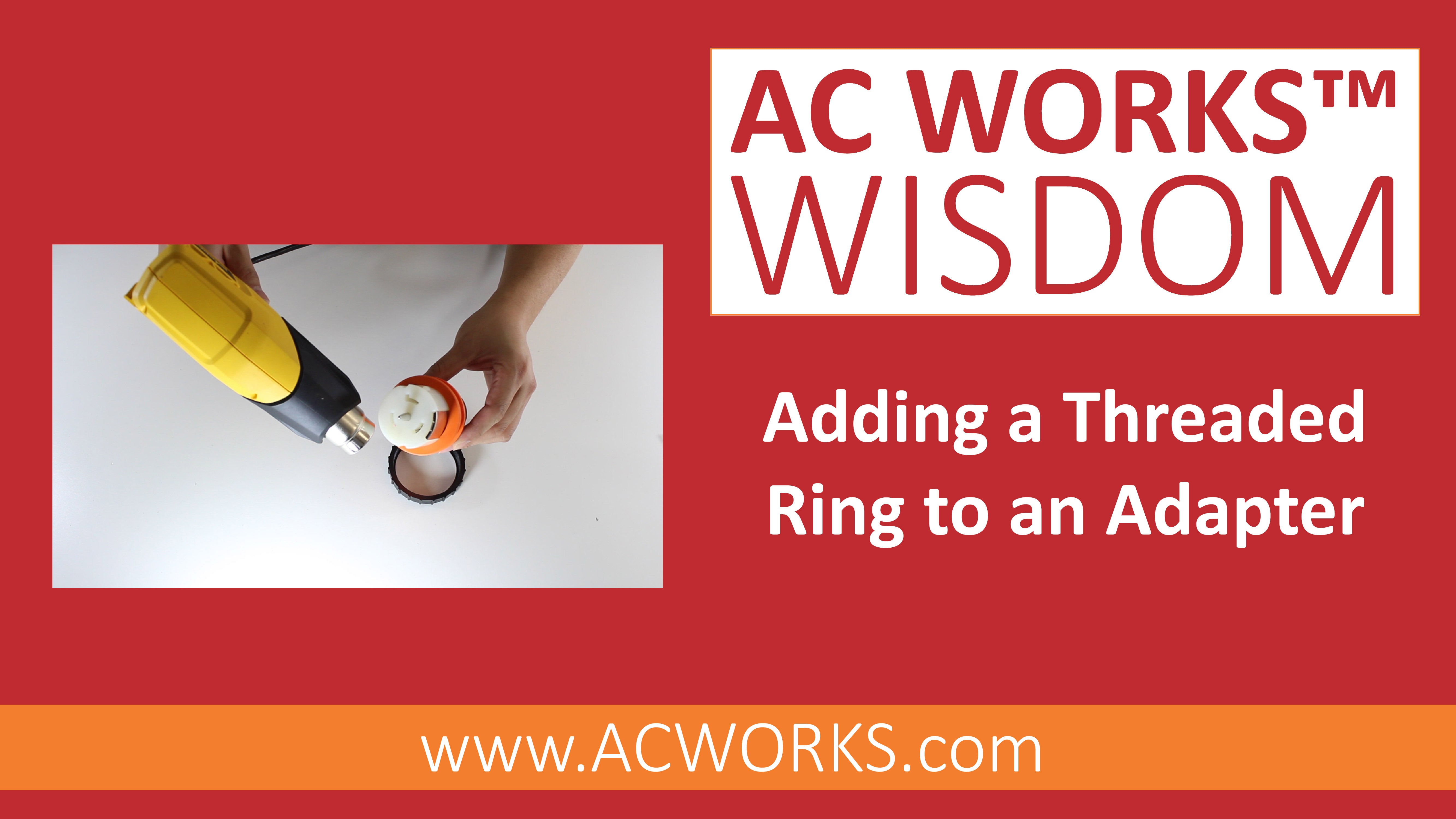 AC WORKS® Wisdom: How to Add a Ring to Our Adapters