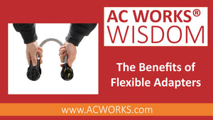 AC WORKS® Wisdom: The Benefits of Flexible Adapters