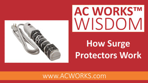 AC WORKS® Wisdom: How Surge Protectors Work