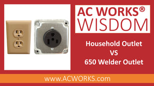 AC WORKS® Wisdom: Household Outlet VS 650 Welder Outlet