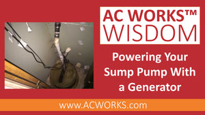 AC WORKS® Wisdom: Powering Your Sump Pump with a Generator