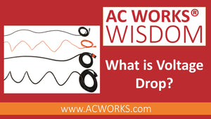 AC WORKS®: What is Voltage Drop?