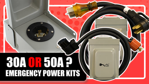 30 Amp vs  50 Amp EP Kits: Which One Is Right for Your Emergency Power Needs?