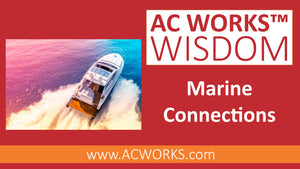 AC WORKS® Wisdom: Marine Power Connections