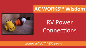 AC WORKS® Wisdom: RV Power Connections