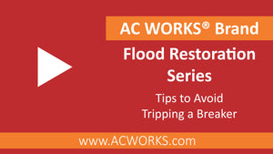AC WORKS® Flood Restoration Series: Tips to Avoid Tripping a Breaker