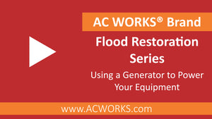 AC WORKS® Flood Restoration Series: Using a Generator to Power Your Equipment